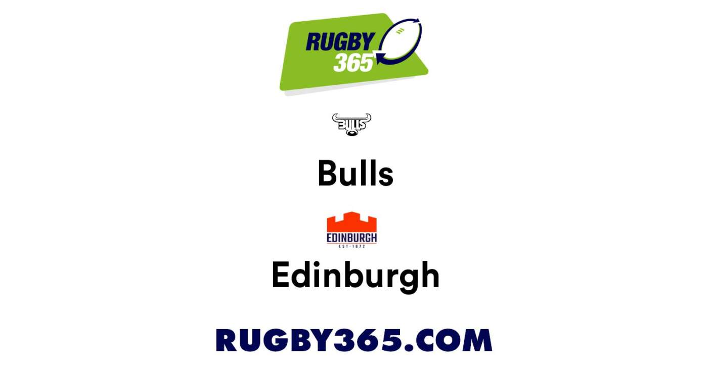 Edinburgh vs Bulls: Showdown in the Rugby Stadium