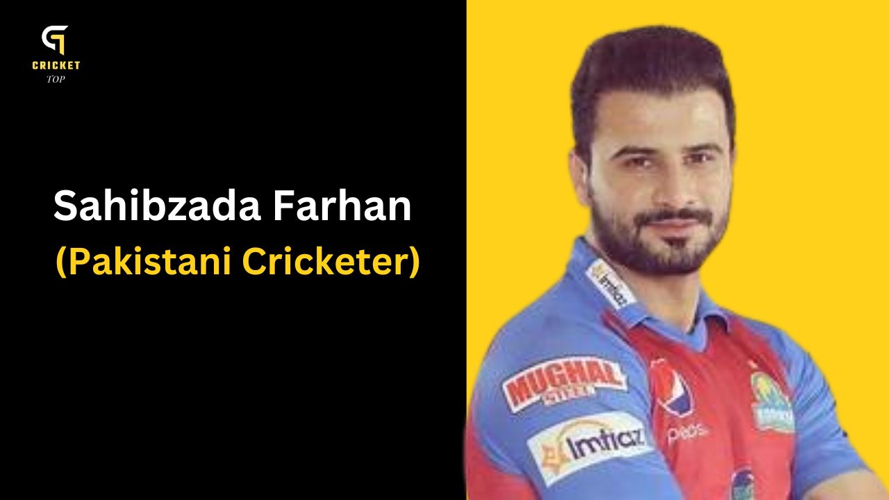 Sahibzada Farhan: The Rising Star in Pakistan Cricket