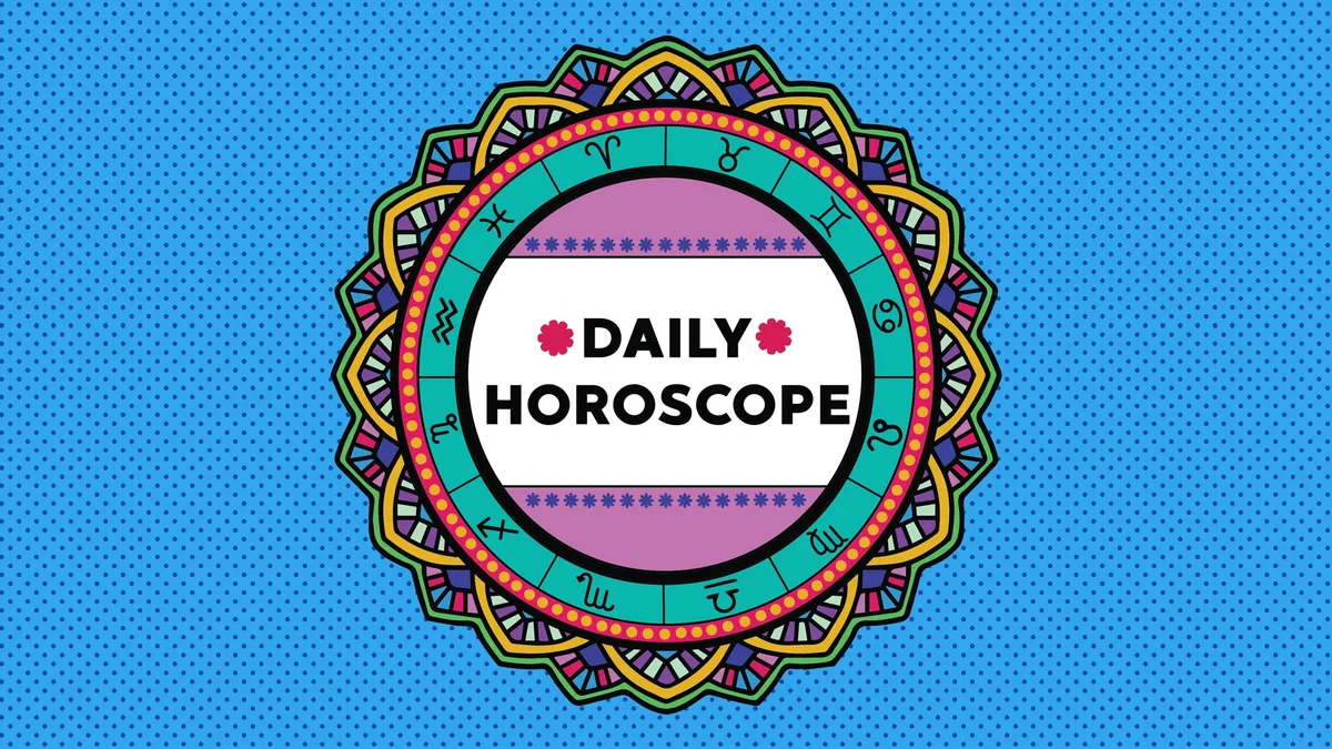Daily horoscope today